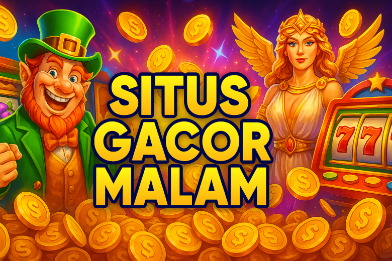 SITUS GACOR MALAM 2025