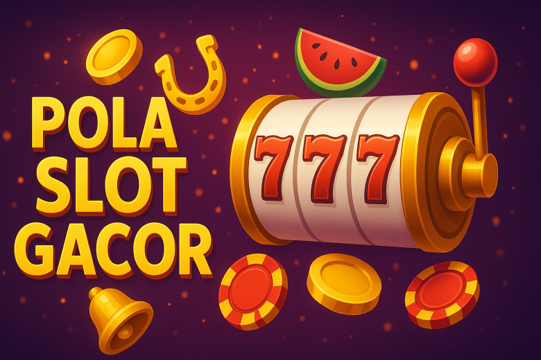 Pola Slot Gacor 2025